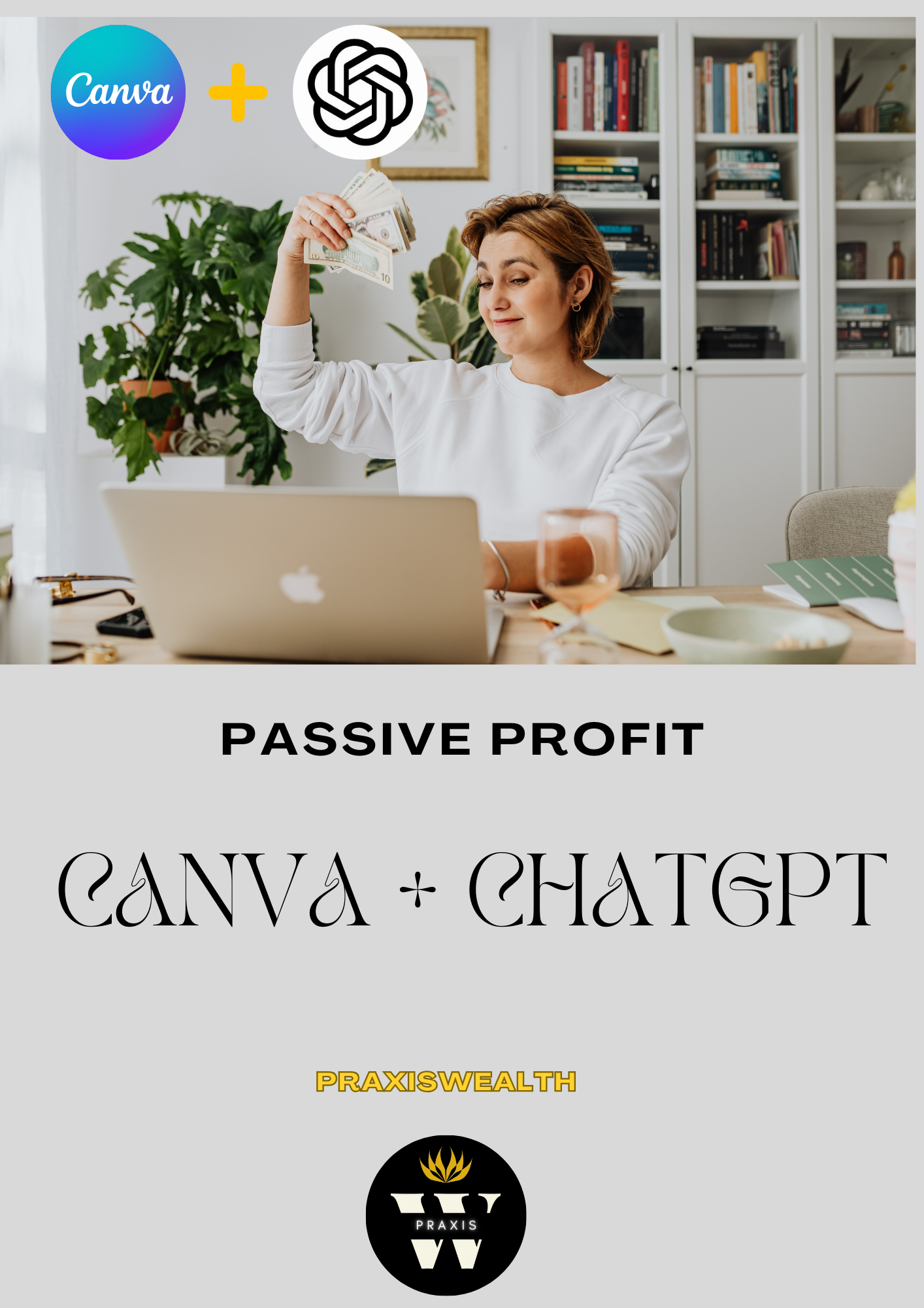 Passive Profit Blueprint: Earn Effortlessly with Canva & ChatGPT | AI-Powered Digital Product Guide